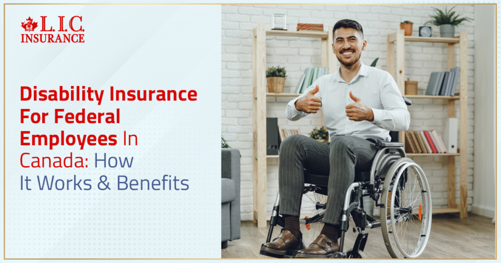 Disability Insurance For Federal Employees In Canada - How It Works & Benefits