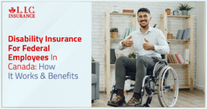 Disability Insurance For Federal Employees In Canada - How It Works & Benefits