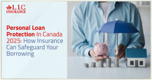 Personal Loan Protection In Canada - How Insurance Can Safeguard Your Borrowing