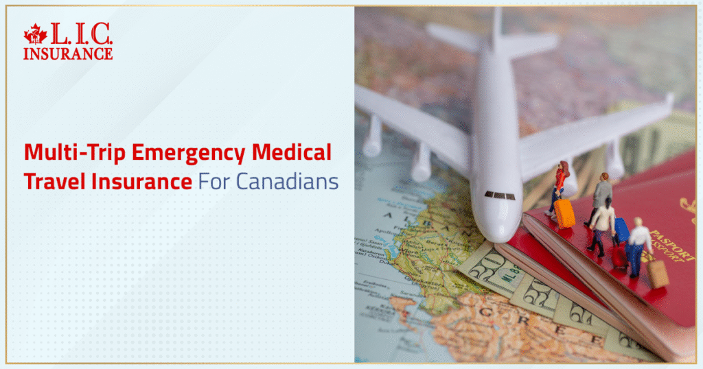 Multi-Trip Emergency Medical Travel Insurance For Canadians