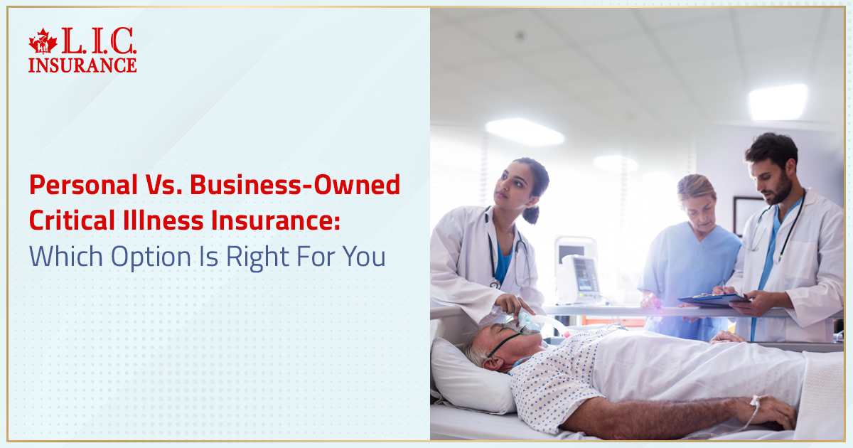 Personal Vs. Business-Owned Critical Illness Insurance: Which Option Is Right For You In 2026?