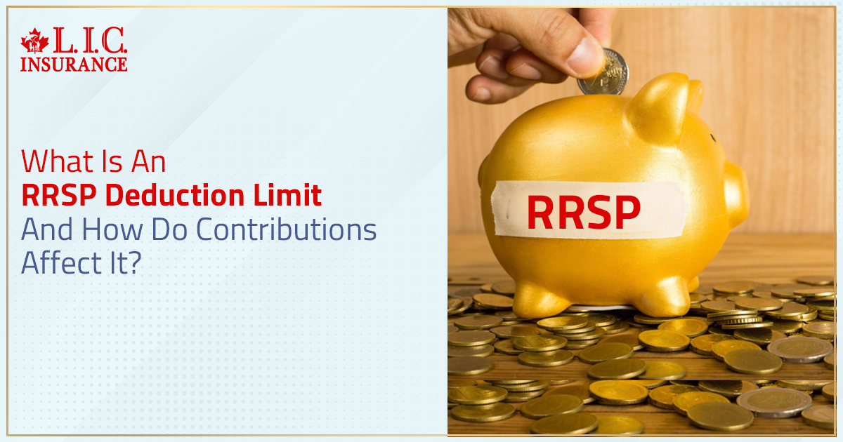 What Is An RRSP Deduction Limit And How Do Contributions Affect It?