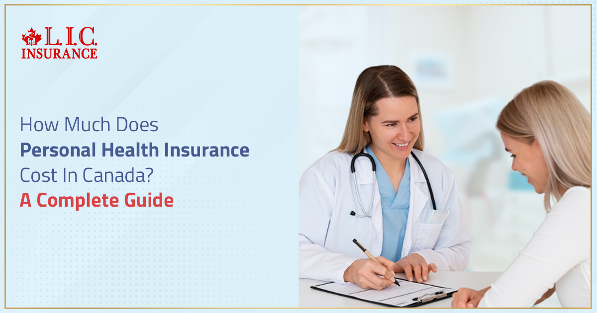 How Much Does Personal Health Insurance Cost In Canada? A 2026 Guide