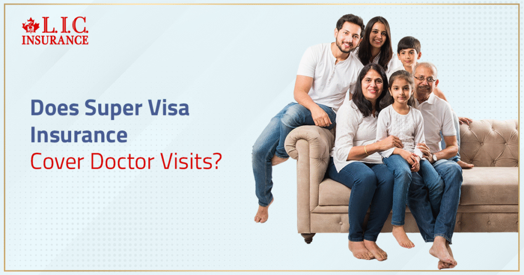 Does Super Visa Insurance Cover Doctor Visits