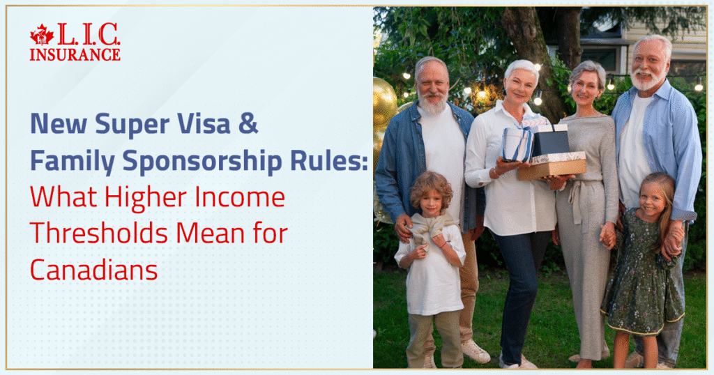 New Super Visa & Family Sponsorship Rules What Higher Income Thresholds Mean for Canadians