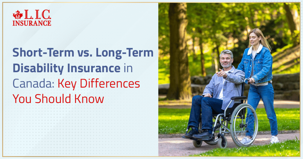 Short-Term vs. Long-Term Disability Insurance in Canada Key Differences You Should Know