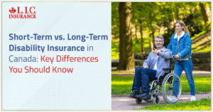 Short-Term vs. Long-Term Disability Insurance in Canada Key Differences You Should Know