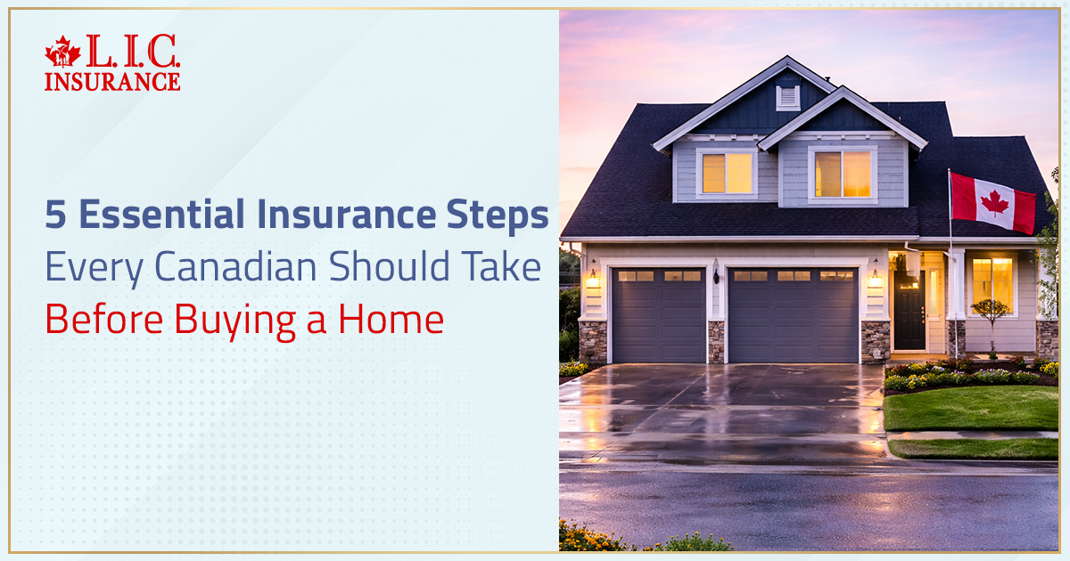 5 Essential Insurance Steps Every Canadian Should Take Before Buying a Home
