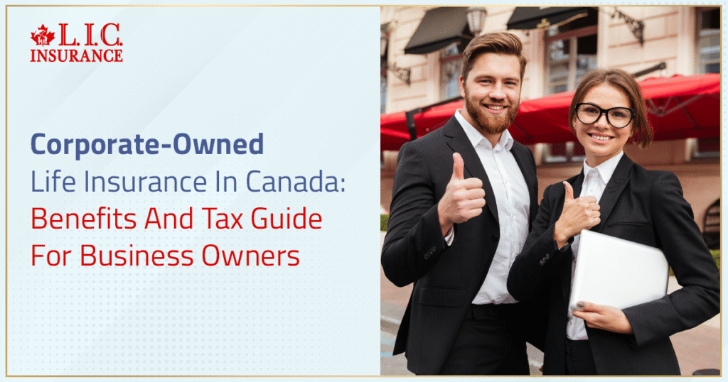 Corporate-Owned Life Insurance In Canada Benefits And Tax Guide For Business Owners
