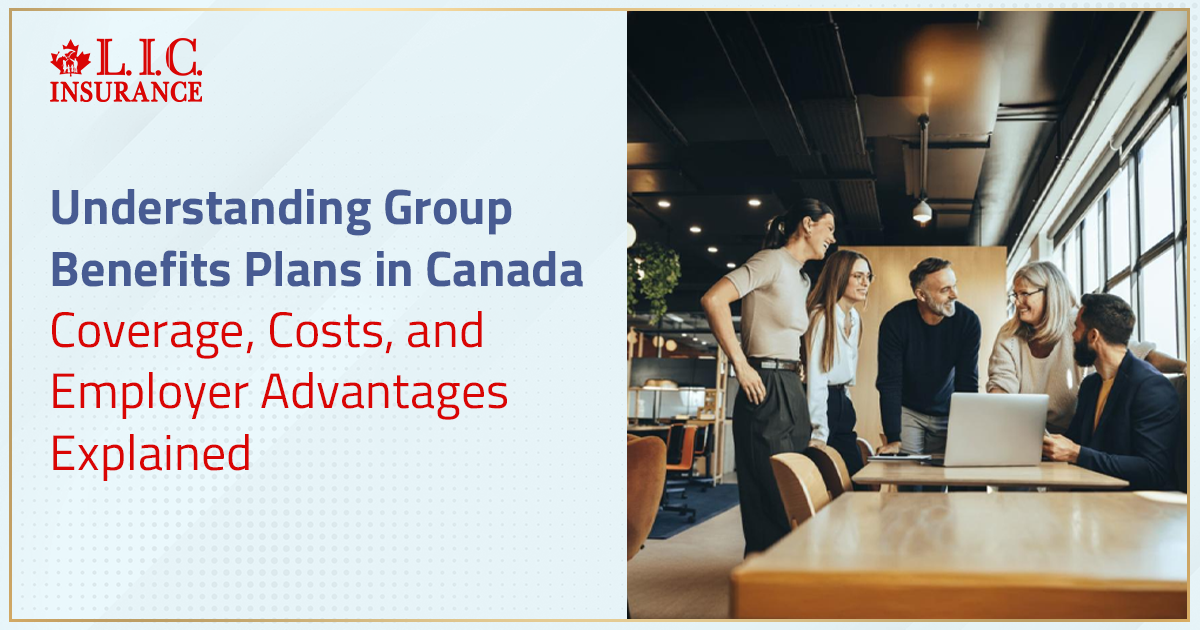 Understanding Group Benefits Plans in Canada (2026): Coverage, Costs, and Employer Advantages Explained