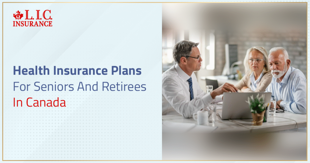 Health Insurance Plans For Seniors And Retirees In Canada