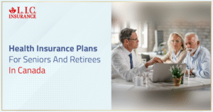 Health Insurance Plans For Seniors And Retirees In Canada