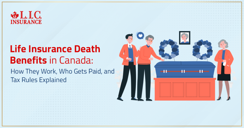 Life Insurance Death Benefits in Canada How They Work, Who Gets Paid, and Tax Rules Explained