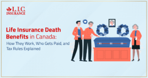 Life Insurance Death Benefits in Canada How They Work, Who Gets Paid, and Tax Rules Explained