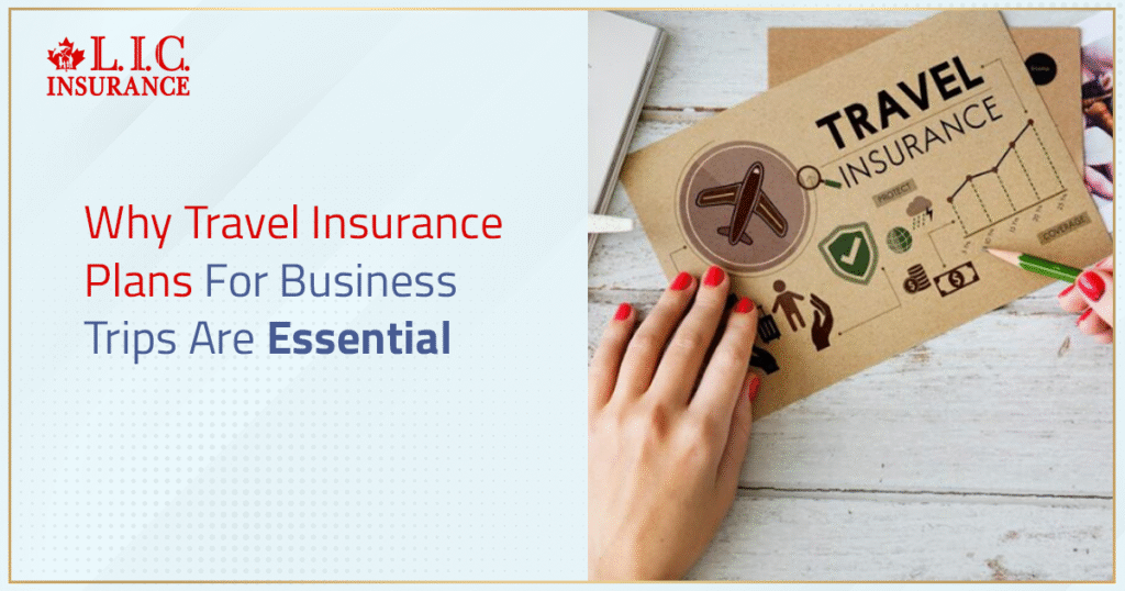 Why Travel Insurance Plans For Business Trips Are Essential