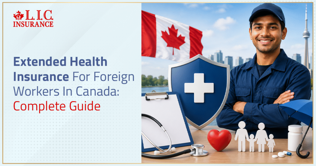 Extended Health Insurance For Foreign Workers In Canada