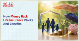 How Money Back Life Insurance Works And Benefits