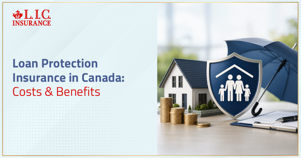 Loan Protection Insurance in Canada Costs & Benefits