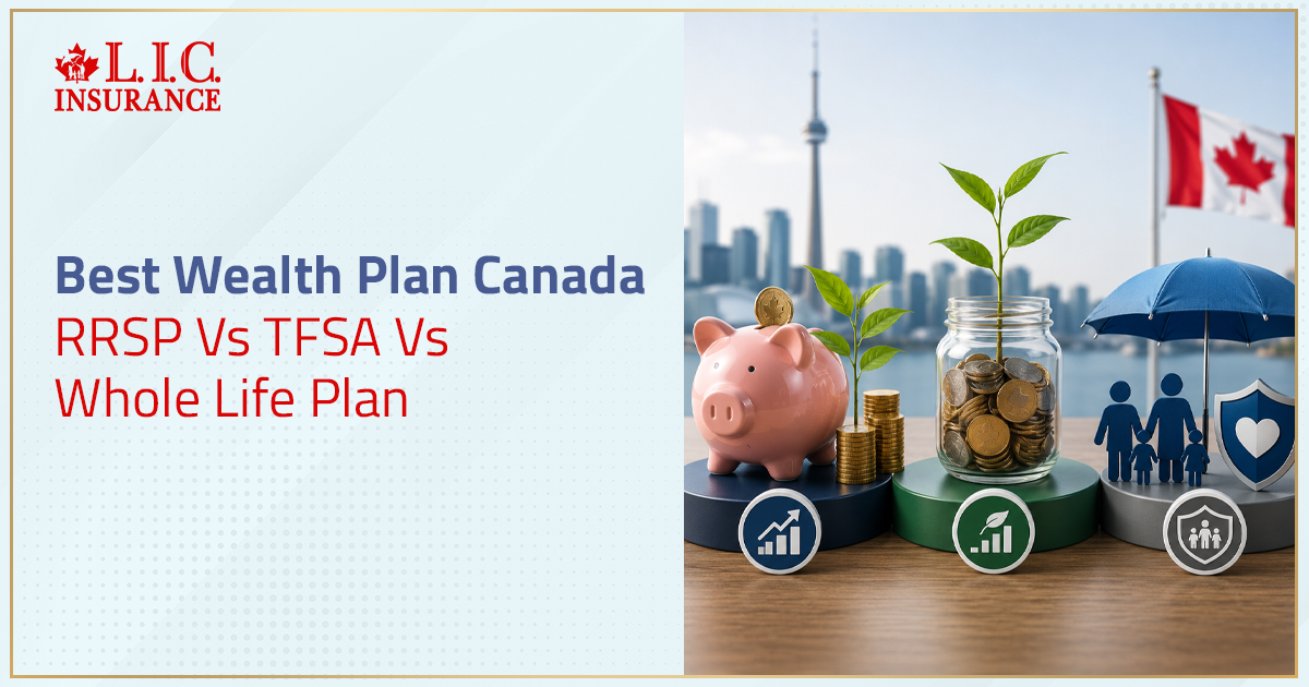 Best Wealth Plan Canada RRSP Vs TFSA Vs Whole Life Plan