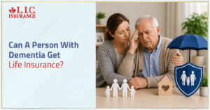 Can A Person With Dementia Get Life Insurance
