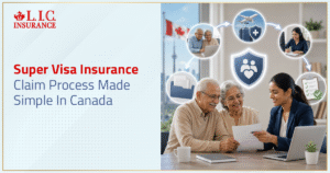 Super Visa Insurance Claim Process Made Simple In Canada