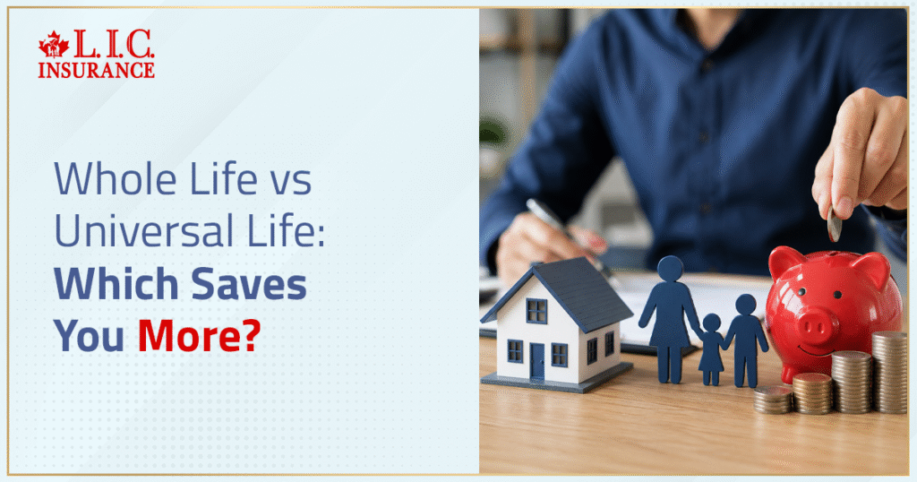 Whole Life vs Universal Life Which Saves You More