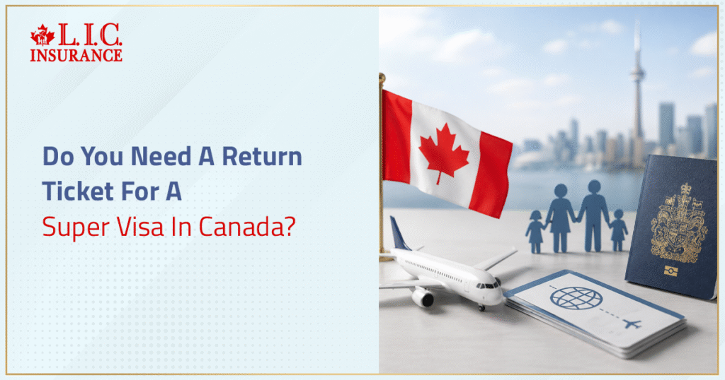 Do You Need A Return Ticket For A Super Visa In Canada