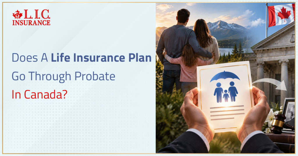 Does A Life Insurance Plan Go Through Probate In Canada