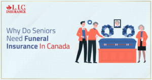 Why Do Seniors Need Funeral Insurance In Canada