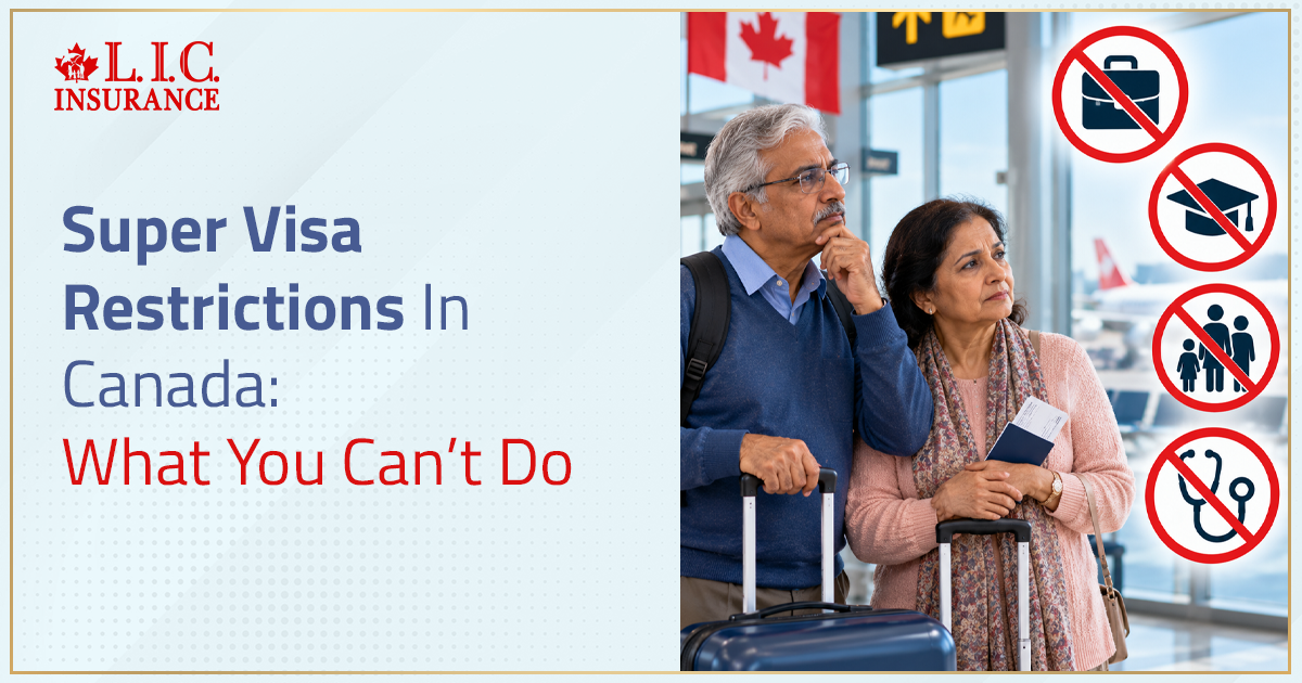 Super Visa Restrictions In Canada What You Can’t Do