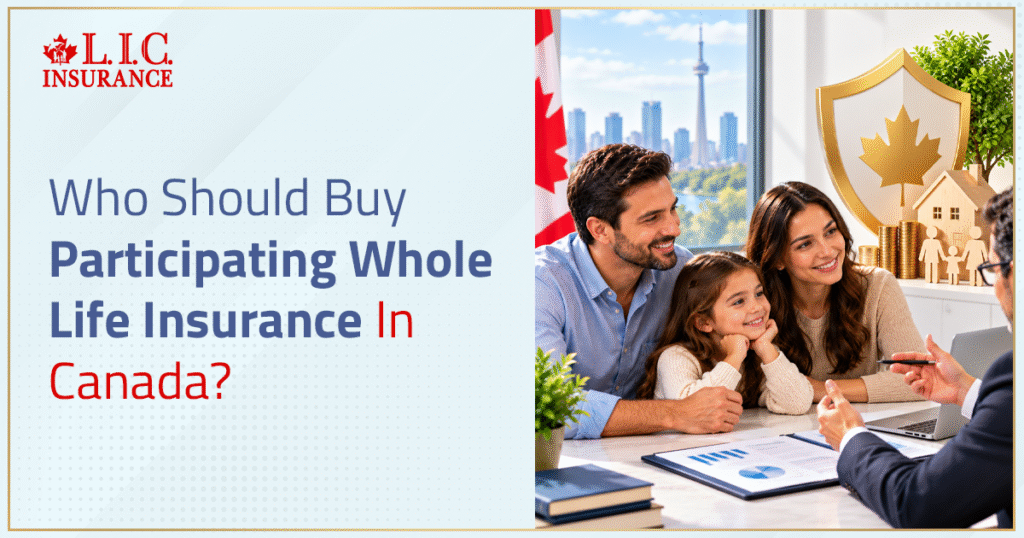 Who Should Buy Participating Whole Life Insurance In Canada